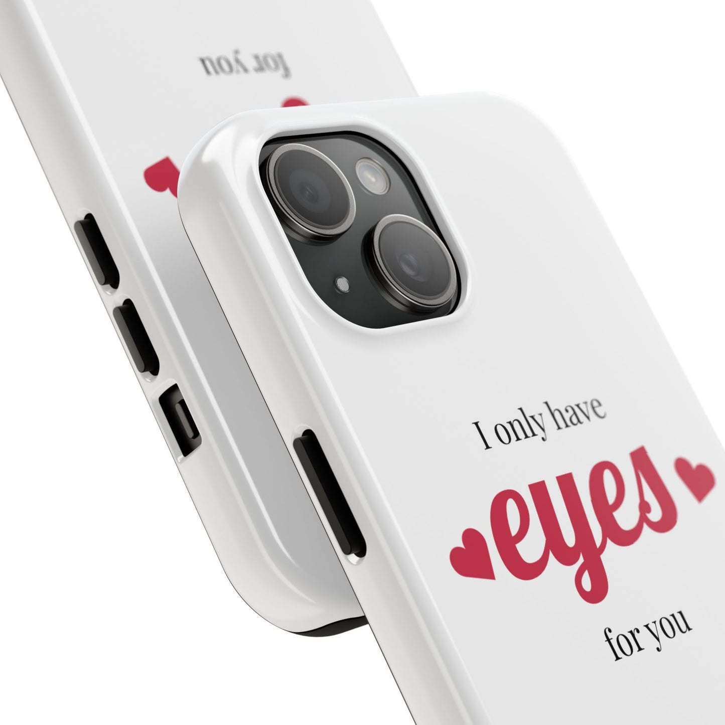 Romantic Tough Phone Case - "I Only Have Eyes for You"